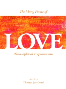 The Many Facets of Love : Philosophical Explorations