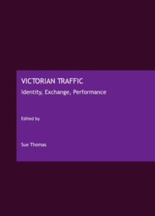 None Victorian Traffic : Identity, Exchange, Performance