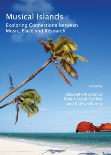 None Musical Islands : Exploring Connections between Music, Place and Research