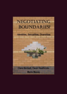 None Negotiating Boundaries?  Identities, Sexualities, Diversities