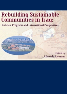 None Rebuilding Sustainable Communities in Iraq : Policies, Programs and International Perspectives