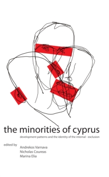 The Minorities of Cyprus : Development Patterns and the Identity of the Internal-Exclusion