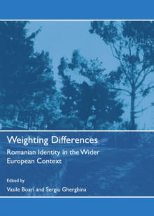 None Weighting Differences : Romanian Identity in the Wider European Context