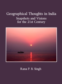 None Geographical Thoughts in India : Snapshots and Visions for the 21st Century