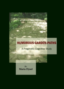 None Humorous Garden-Paths : A Pragmatic-Cognitive Study