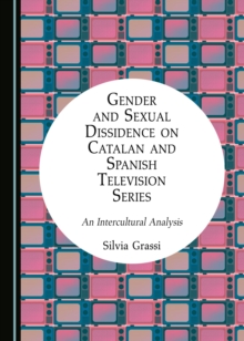 None Gender and Sexual Dissidence on Catalan and Spanish Television Series : An Intercultural Analysis