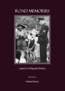 None Road Memories : Aspects of Migrant History