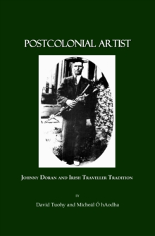 None Postcolonial Artist : Johnny Doran and Irish Traveller Tradition