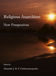 None Religious Anarchism : New Perspectives