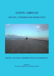 None Going Abroad : Travel, Tourism, and Migration. Cross-Cultural Perspectives on Mobility