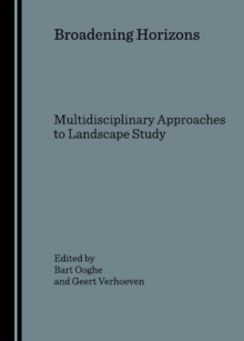 None Broadening Horizons : Multidisciplinary Approaches to Landscape Study