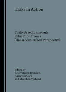 None Tasks in Action : Task-Based Language Education from a Classroom-Based Perspective