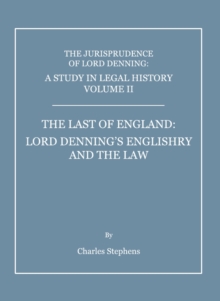 A Study in Legal History Volume II; The Last of England : Lord Denning's Englishry and the Law