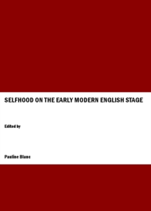 None Selfhood on the Early Modern English Stage