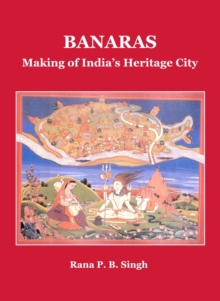 None Banaras : Making of India's Heritage City