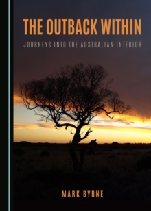 The Outback Within : Journeys into the Australian Interior