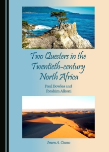 None Two Questers in the Twentieth-century North Africa : Paul Bowles and Ibrahim Alkoni