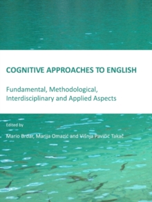 None Cognitive Approaches to English : Fundamental, Methodological, Interdisciplinary and Applied Aspects