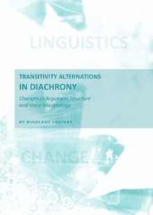 None Transitivity Alternations in Diachrony : Changes in Argument Structure and Voice Morphology