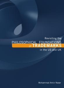 None Revisiting the Philosophical Foundations of Trademarks in the US and UK