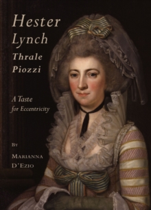 None Hester Lynch Thrale Piozzi : A Taste for Eccentricity