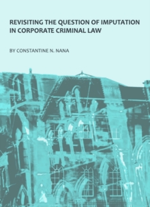 None Revisiting the Question of Imputation in Corporate Criminal Law