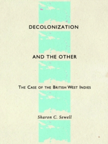 None Decolonization and the Other : The Case of the British West Indies