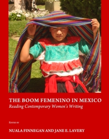 The Boom Femenino in Mexico : Reading Contemporary Women's Writing