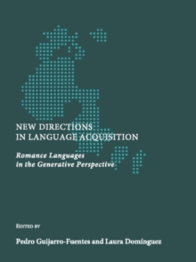 None New Directions in Language Acquisition : Romance Languages in the Generative Perspective