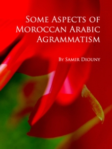 None Some Aspects of Moroccan Arabic Agrammatism