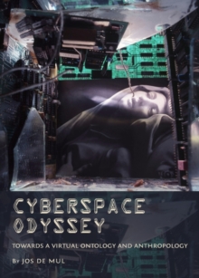 None Cyberspace Odyssey : Towards a Virtual Ontology and Anthropology