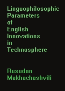 None Linguophilosophic Parameters of English Innovations in Technosphere