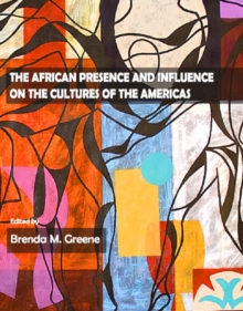 The African Presence and Influence on the Cultures of the Americas