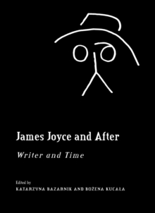 None James Joyce and After : Writer and Time