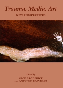 None Trauma, Media, Art : New Perspectives