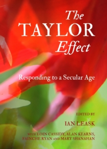 The Taylor Effect : Responding to a Secular Age