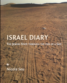 None Israel Diary : The Jewish State through the eyes of a Goy