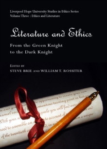 None Literature and Ethics : From the Green Knight to the Dark Knight