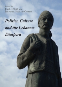 None Politics, Culture and the Lebanese Diaspora