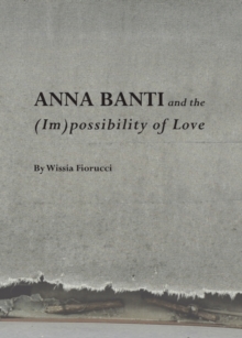 None Anna Banti and the (Im)possibility of Love