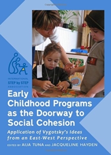 Early Childhood Programs as the Doorway to Social Cohesion : Application of Vygotsky's Ideas from an East-West Perspective