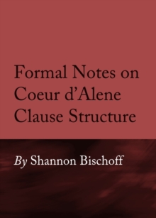 None Formal Notes on Coeur d'Alene Clause Structure