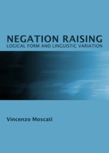 None Negation Raising : Logical Form and Linguistic Variation