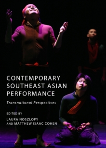 None Contemporary Southeast Asian Performance : Transnational Perspectives