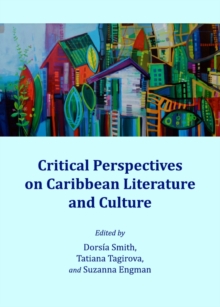 None Critical Perspectives on Caribbean Literature and Culture