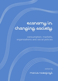 None Economy in Changing Society : Consumptions, Markets, Organizations and Social Policies