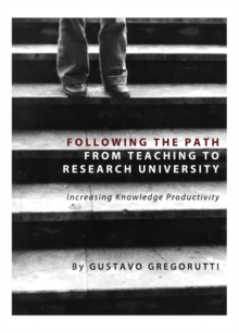 None Following the Path from Teaching to Research University : Increasing Knowledge Productivity