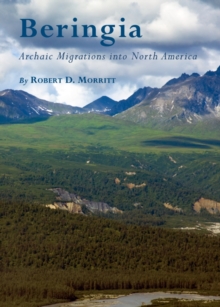 None Beringia : Archaic Migrations into North America