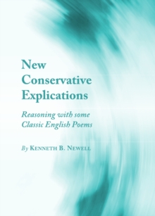 None New Conservative Explications : Reasoning with some Classic English Poems