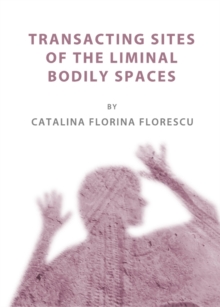 None Transacting Sites of the Liminal Bodily Spaces